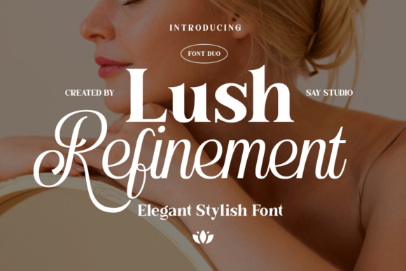 Lush Refinement Duo: Elegant Font Pairing